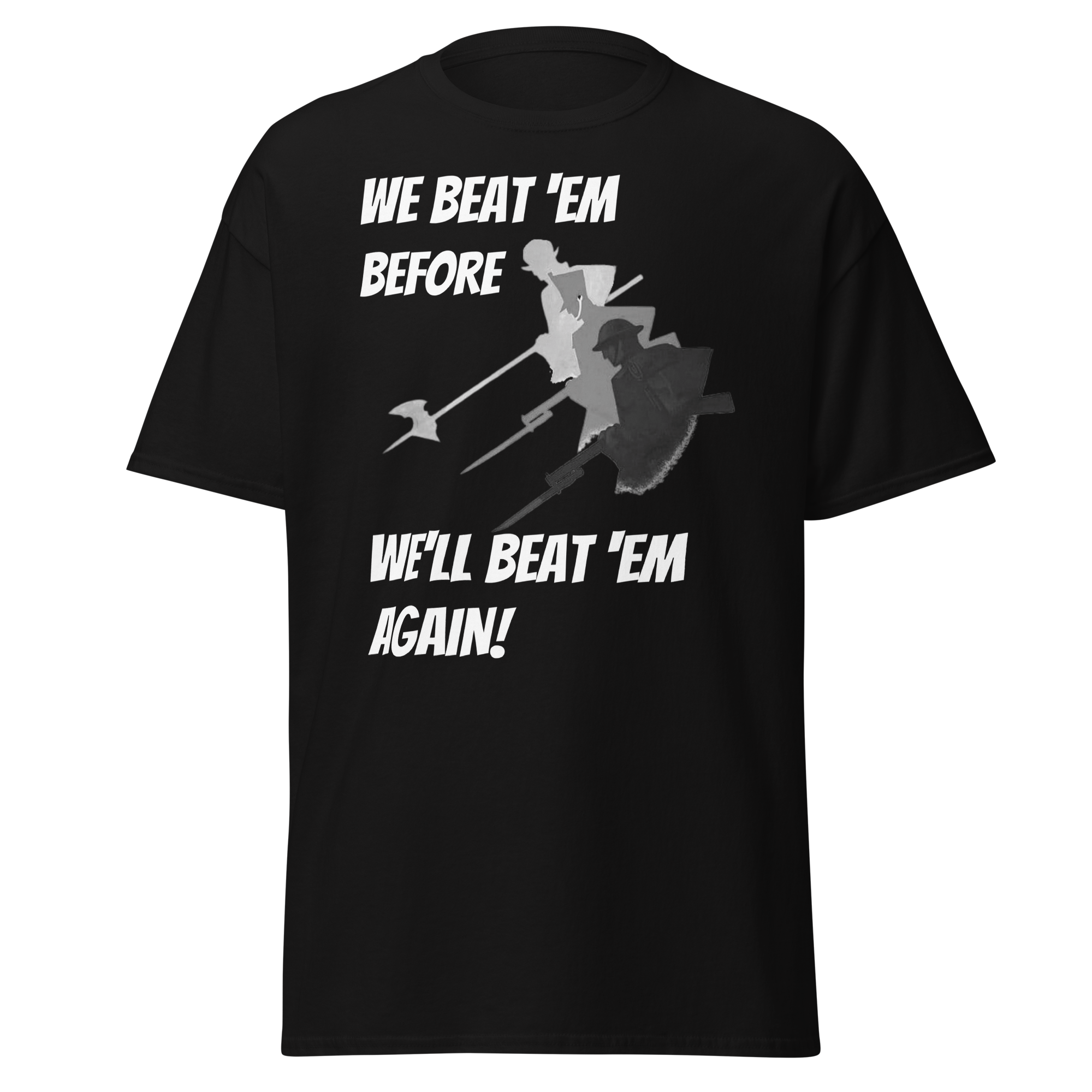 We Beat 'Em Before, We'll Beat 'Em Again (t-shirt)