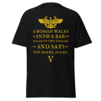 A Roman Walks Into a Bar – Five Beers Please T-Shirt