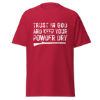 Trust in God & Keep Your Powder Dry T-Shirt