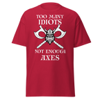 Too Many Idiots, Not Enough Axes T-Shirt – Viking Edition