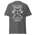 Too Many Idiots, Not Enough Axes T-Shirt – Viking Edition