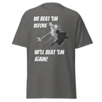 We Beat 'Em Before, We'll Beat 'Em Again (t-shirt)