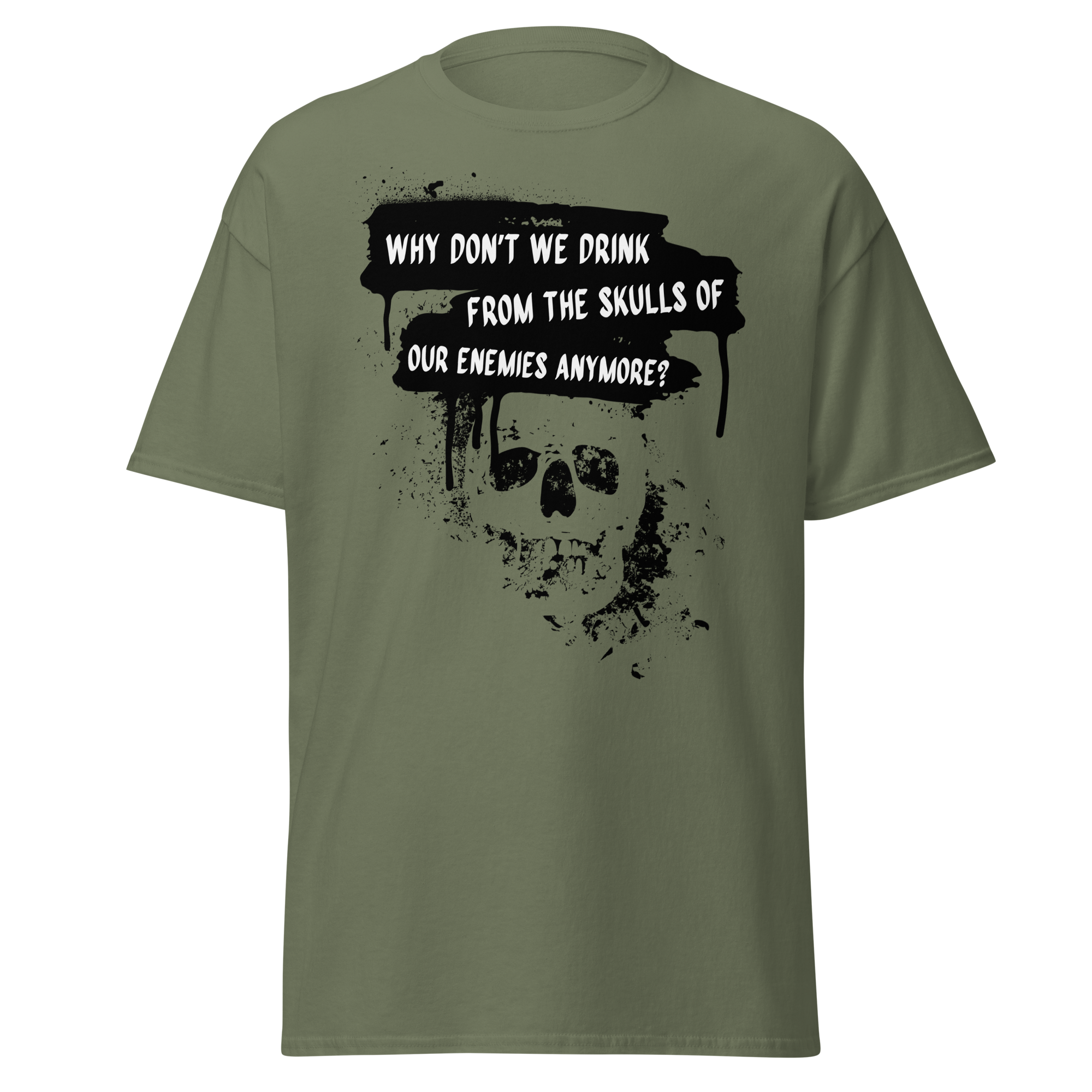 Drink from the Skulls of Our Enemies – Barbarian History Meme T-Shirt