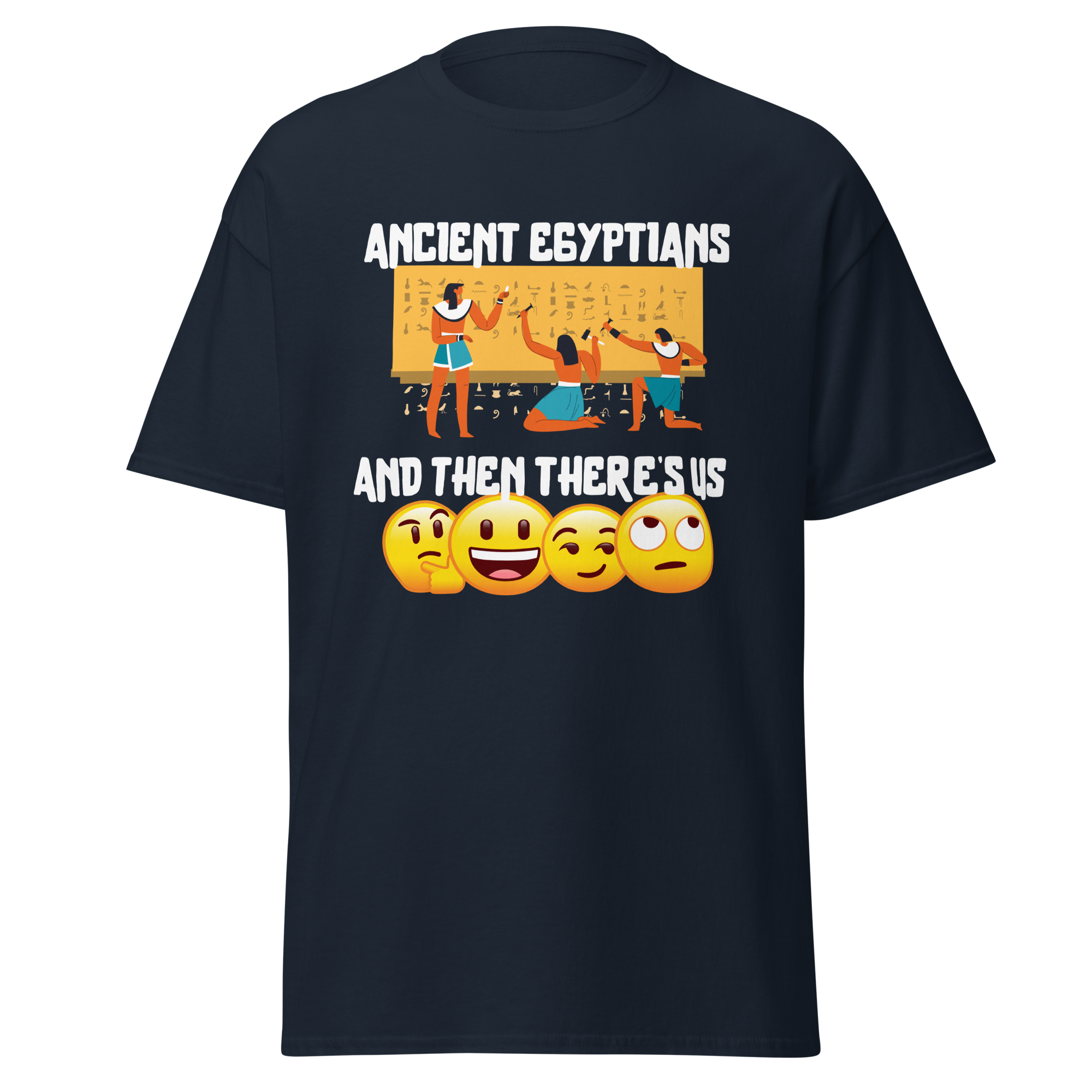 Ancient Egyptians and There’s Us T-Shirt