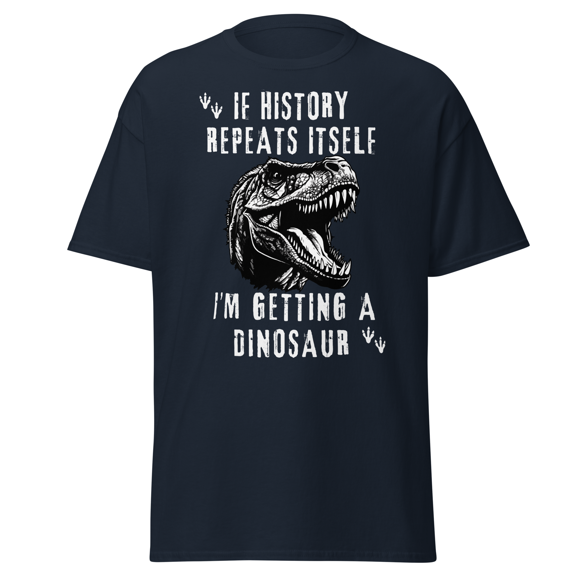 I'm Getting A Dinosaur - History T-Shirt