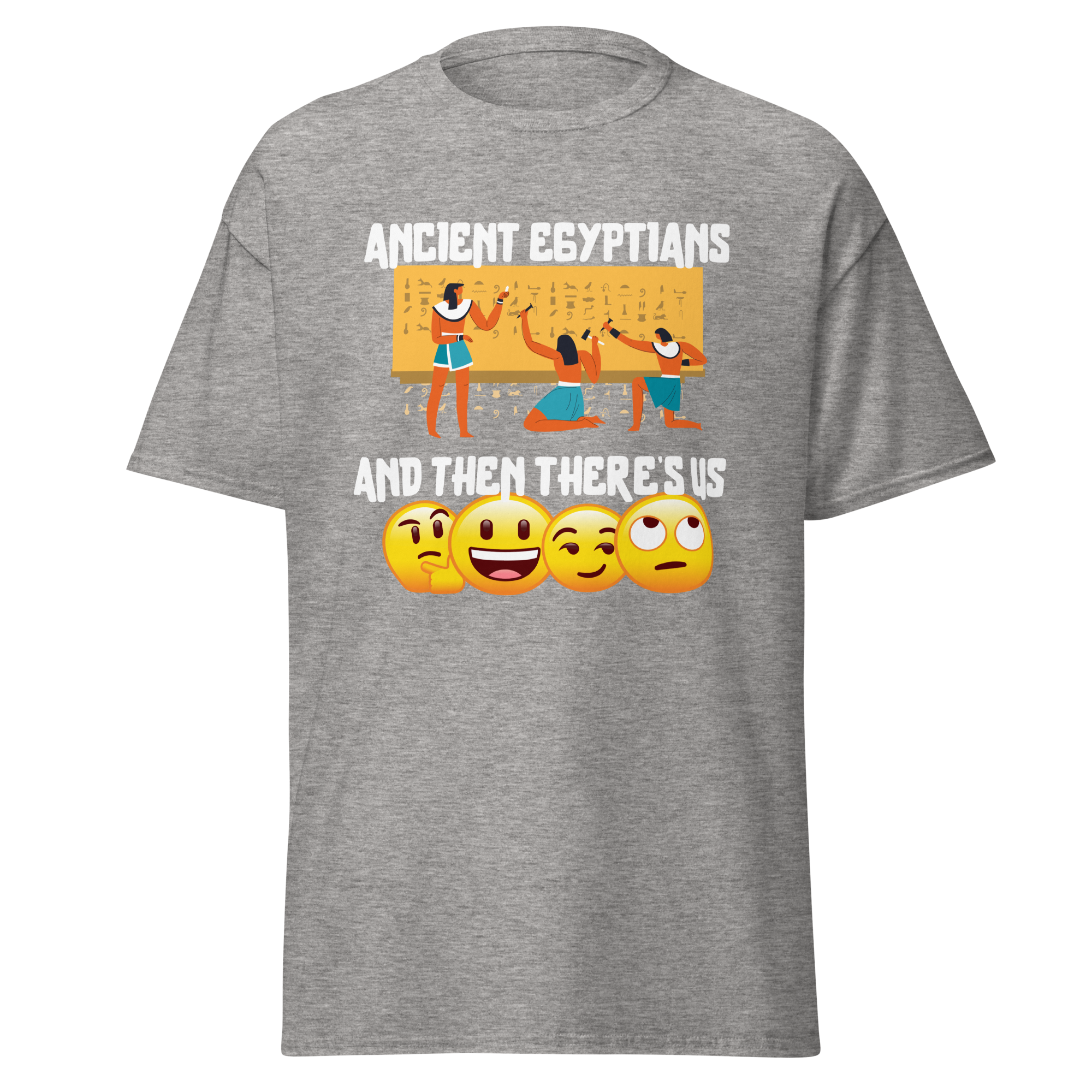 Ancient Egyptians and There’s Us T-Shirt