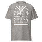 Always Be Yourself Unless You Can Be A Viking (t-shirt)