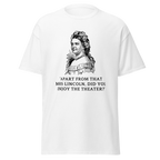 Did You Enjoy the Theater, Mrs. Lincoln? T-Shirt