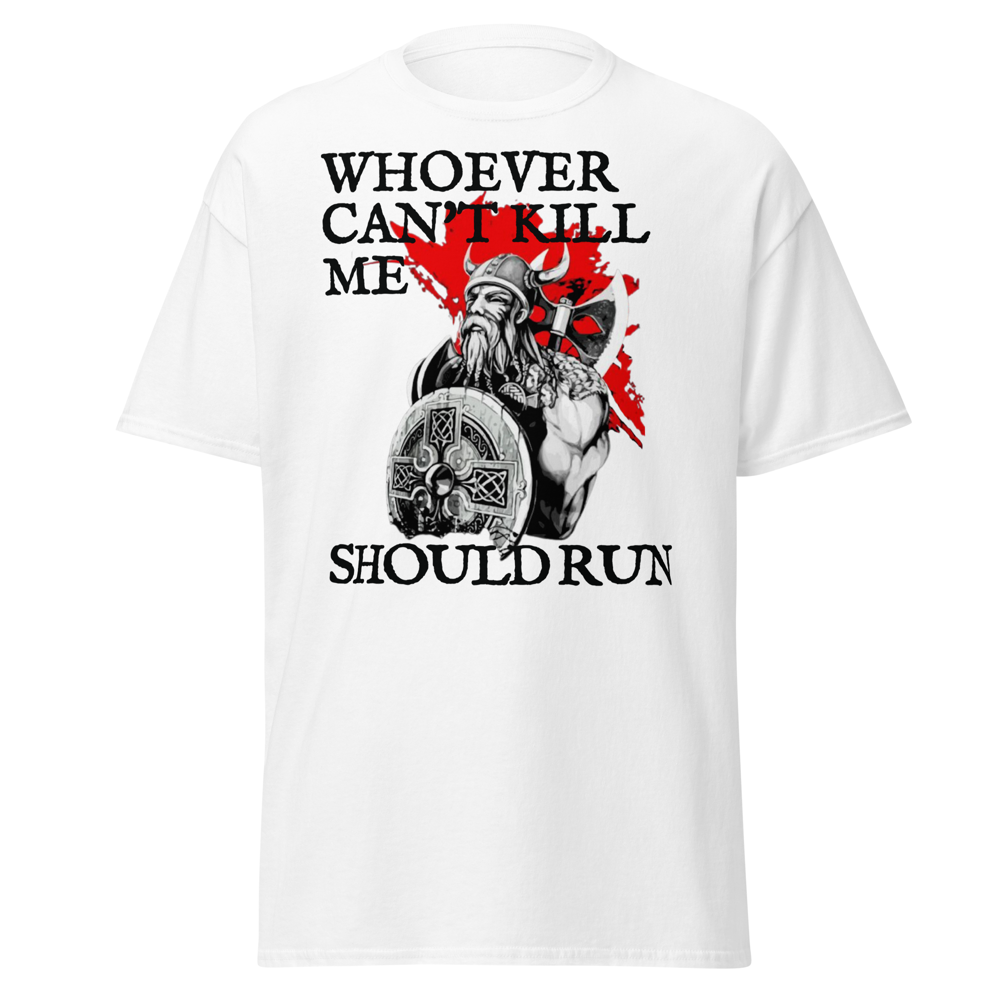 Whoever Can’t Kill Me Should Run T-Shirt