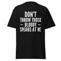 "Don't Throw Those Bloody Spears at Me" T-Shirt – Michael Caine Impression T-Shirt