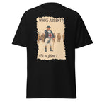 Who’s Absent?  – British WWI Poster T-Shirt