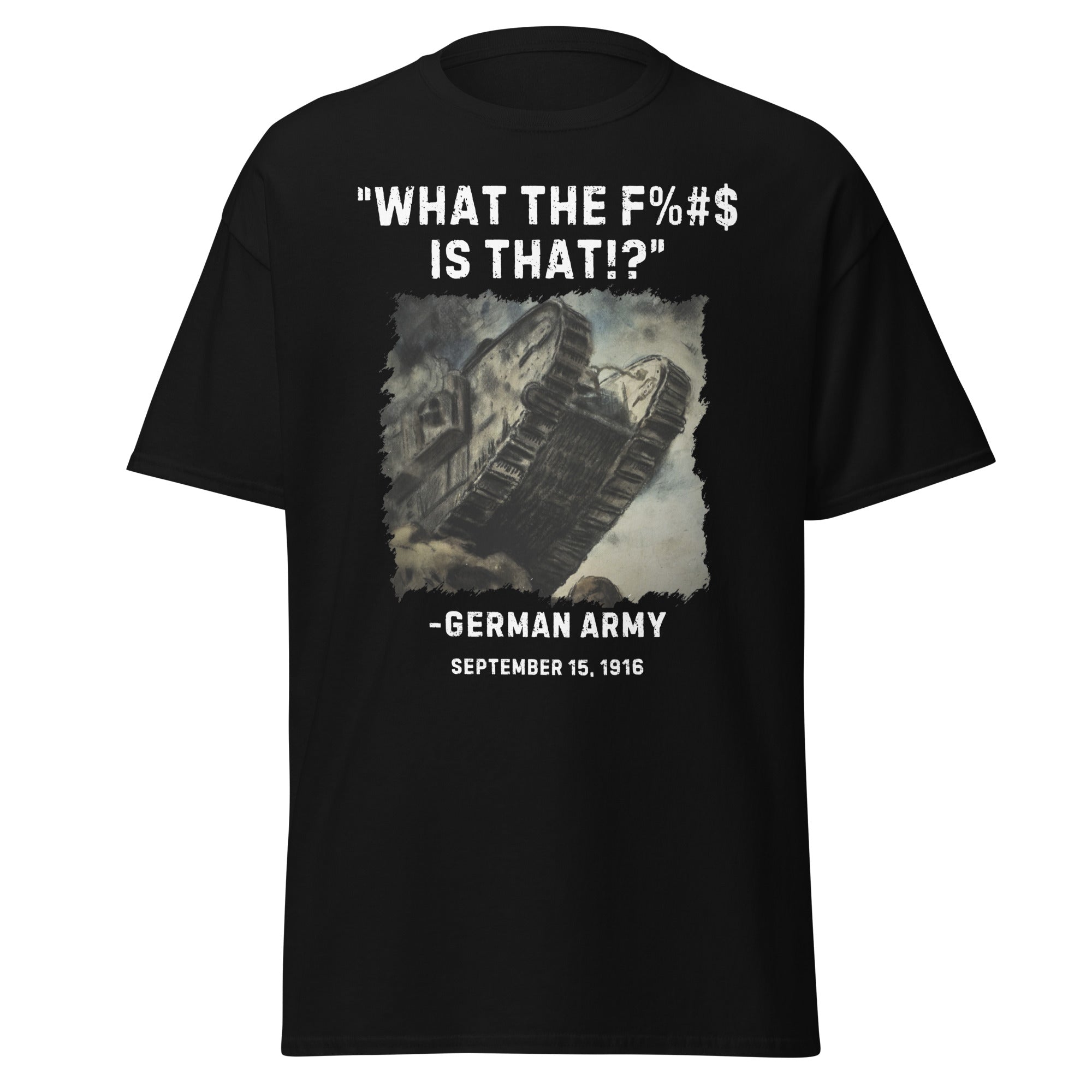 What The F%#$ Is That!? German WW1 Reaction T-Shirt