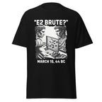 “E2 Brute?” – Caesar & Brutus Battleships Funny History T-Shirt