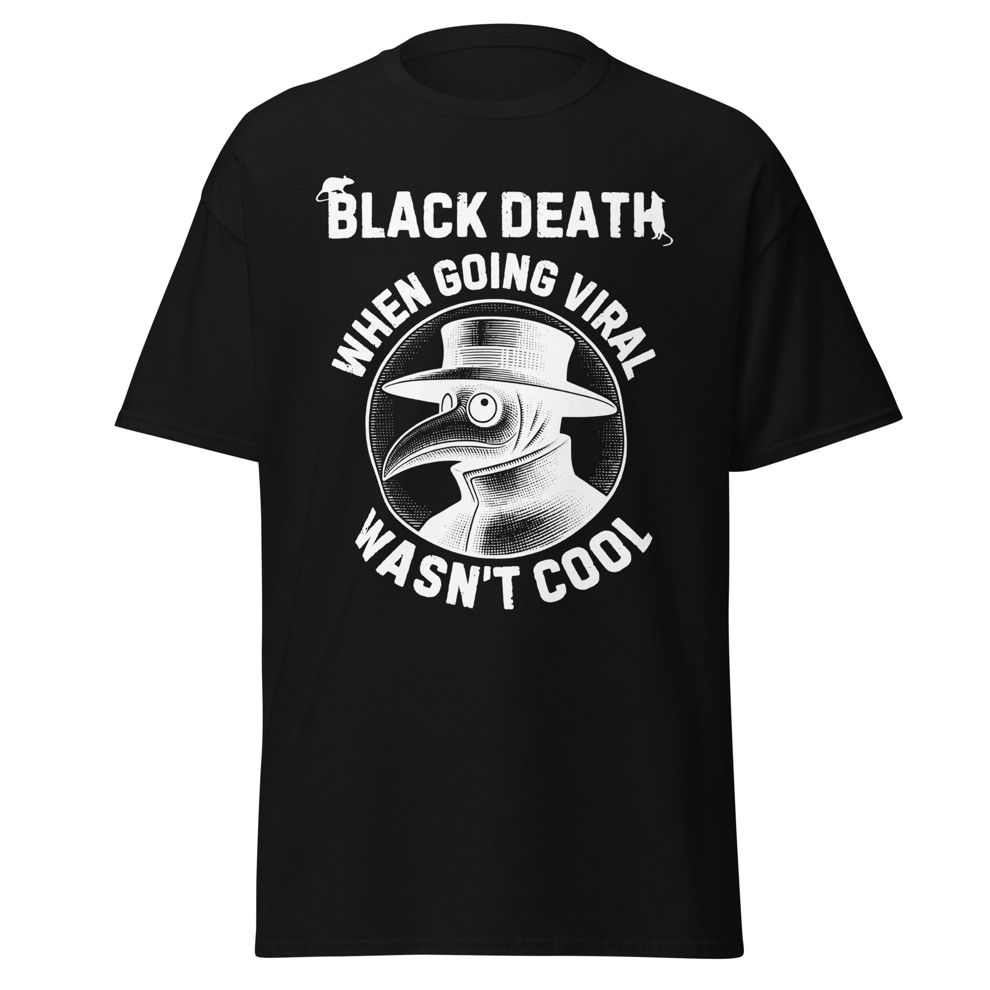Black Death – When Going Viral Wasn’t Cool T-Shirt