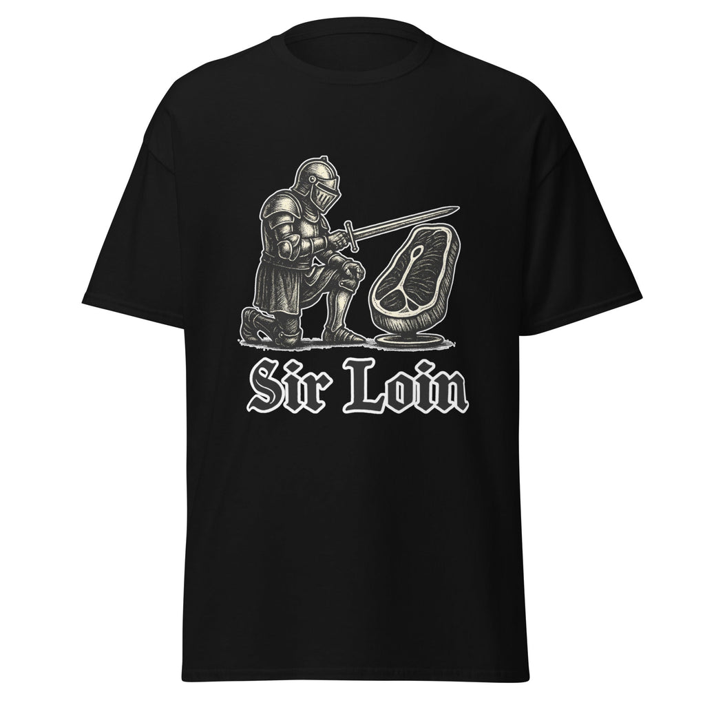 Sir Loin – Knighting a Steak T-Shirt