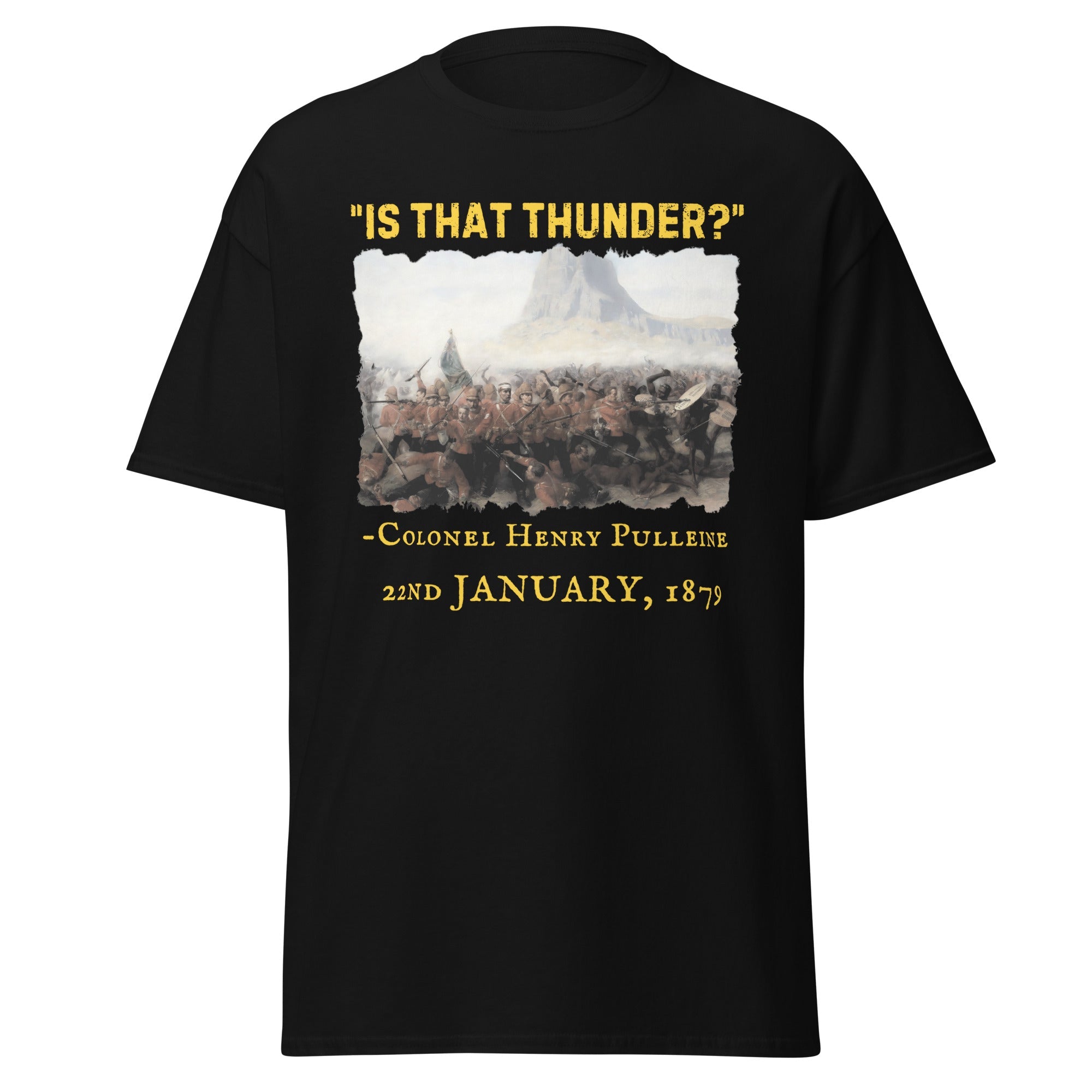 Is That Thunder? – Henry Pulleine Isandlwana T-Shirt