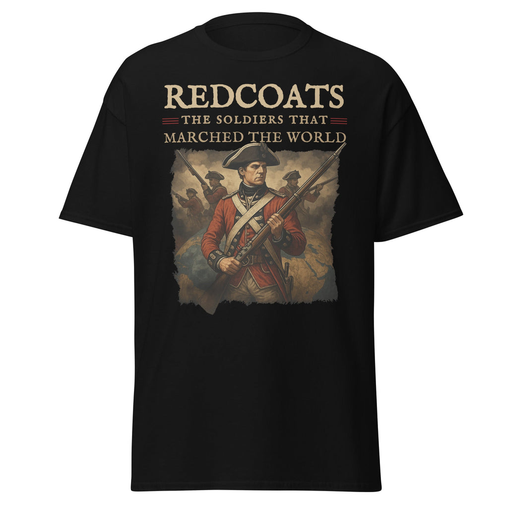 Redcoats: The Soldiers That Marched the World T-Shirt