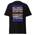 Americans Will Cross A Frozen River on Christmas T-Shirt