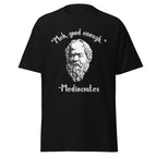 "Meh, good enough." - Mediocrates T-Shirt