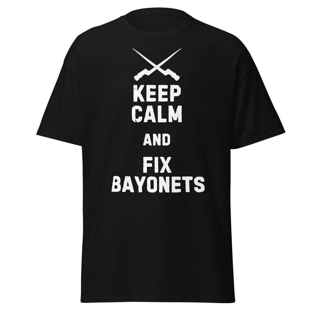 Keep Calm & Fix Bayonets (Premium Military Humor Tee) T-Shirt