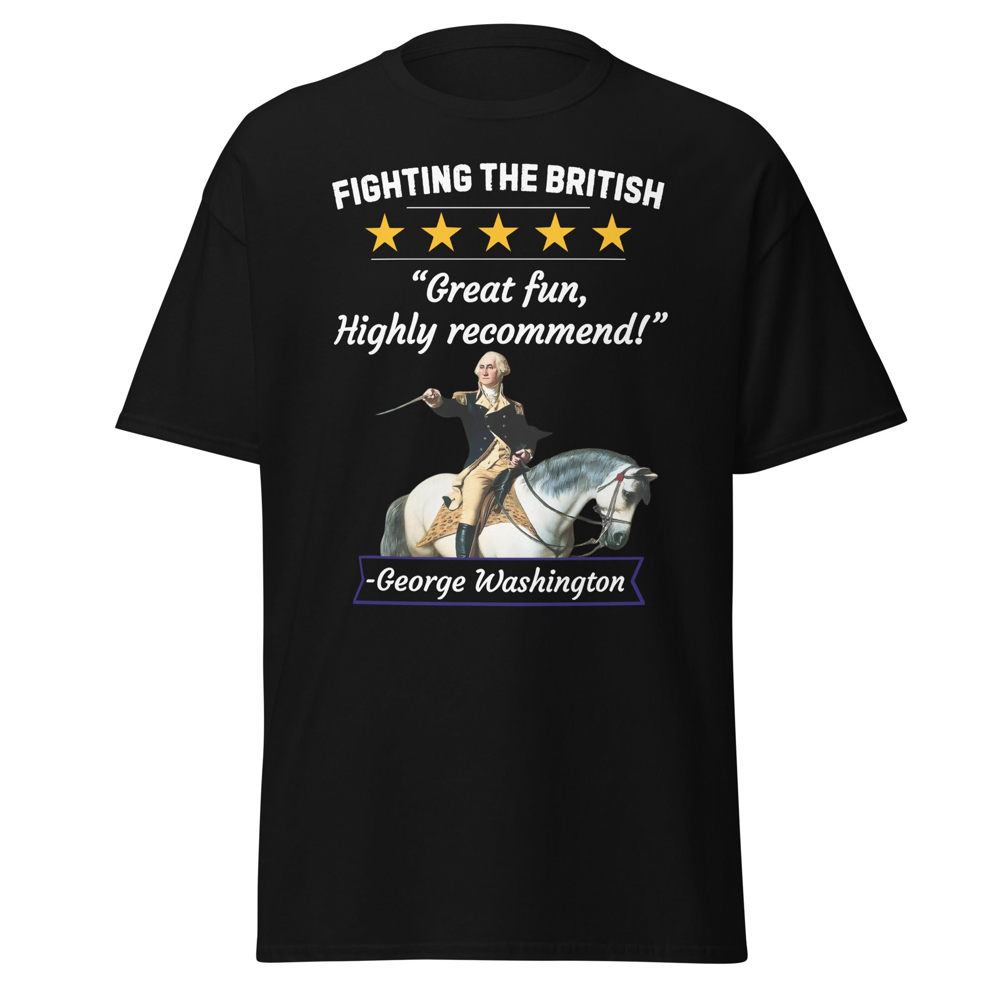 Fighting The British – George Washington 5 Star Review Funny History T-Shirt