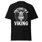 Pretend I’m a Viking – Norse Raider T-Shirt