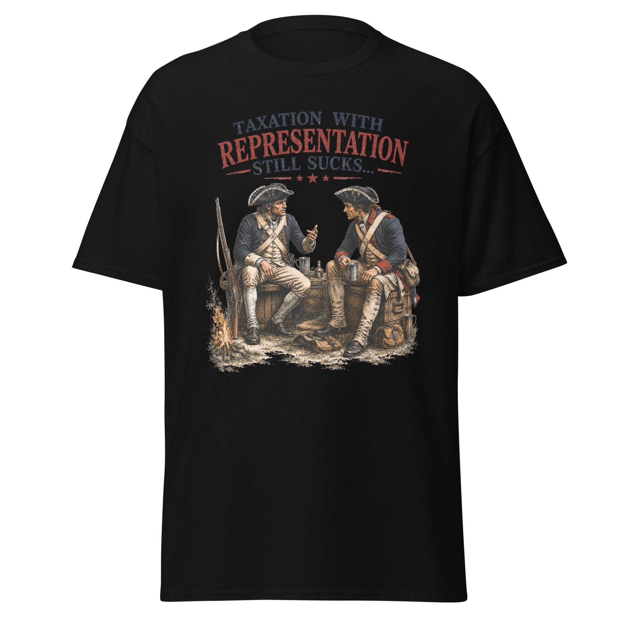 Taxation with Representation Still Sucks T-Shirt