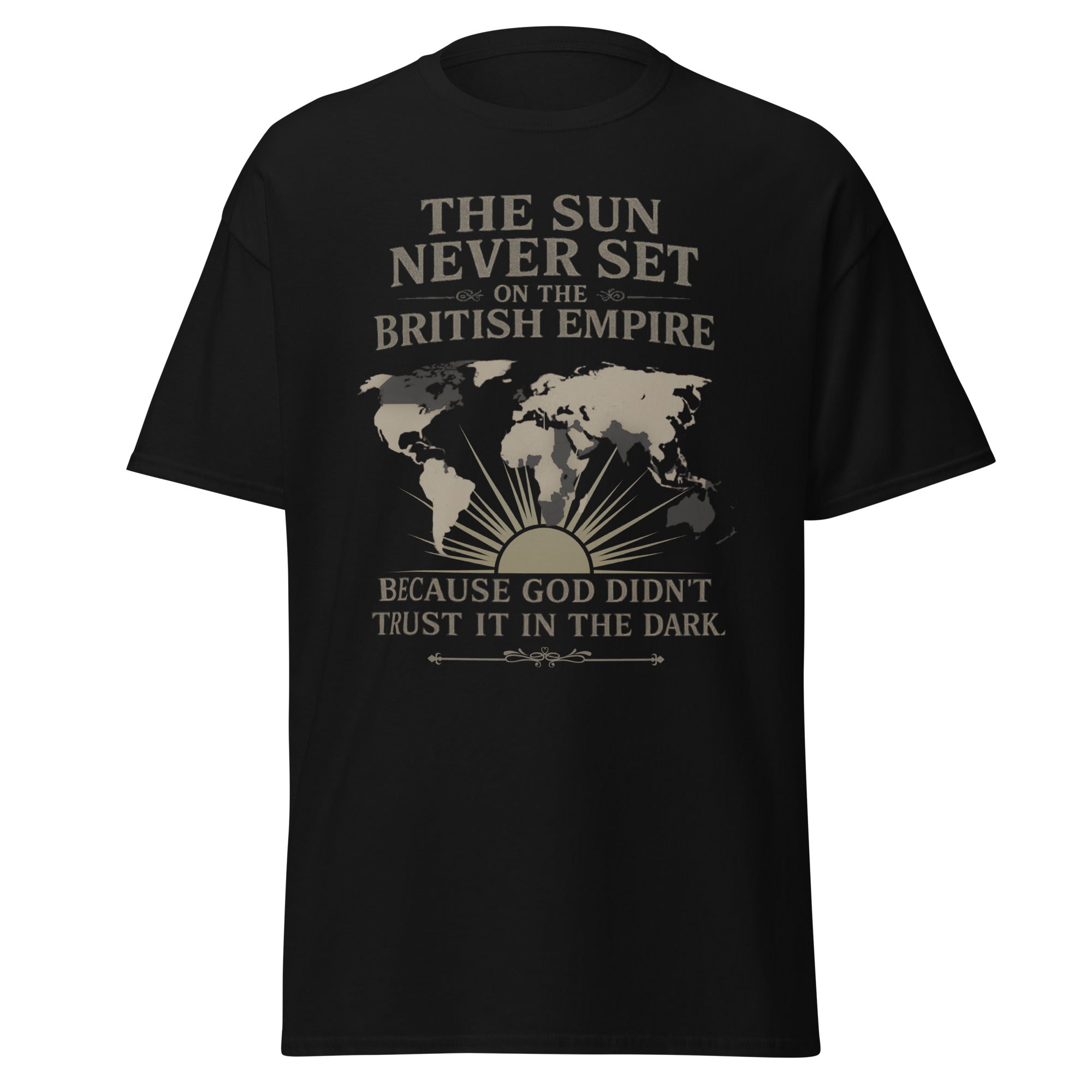 The Sun Never Sets on the British Empire… T-Shirt