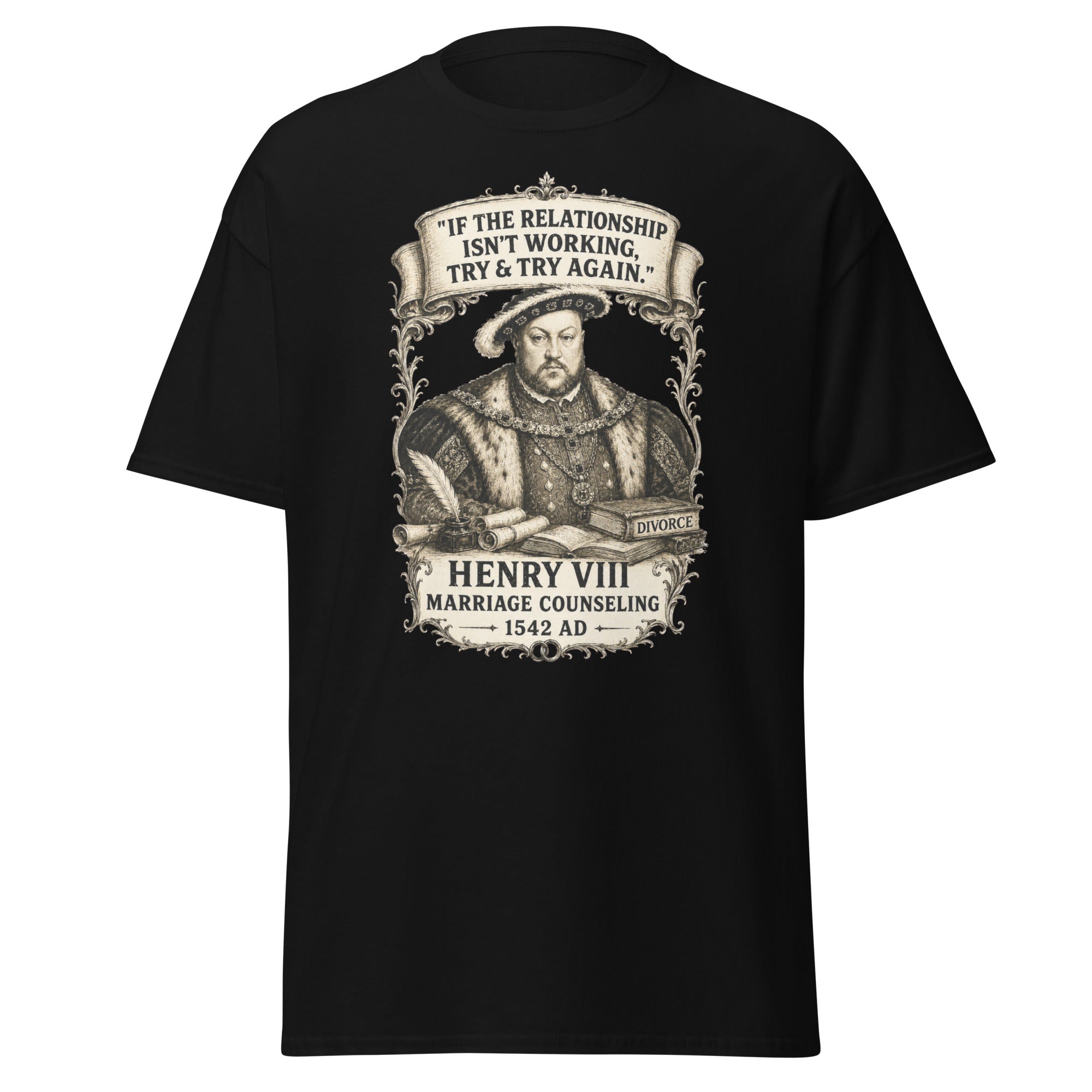 Henry VIII Marriage Counseling – Try and Try Again T-Shirt