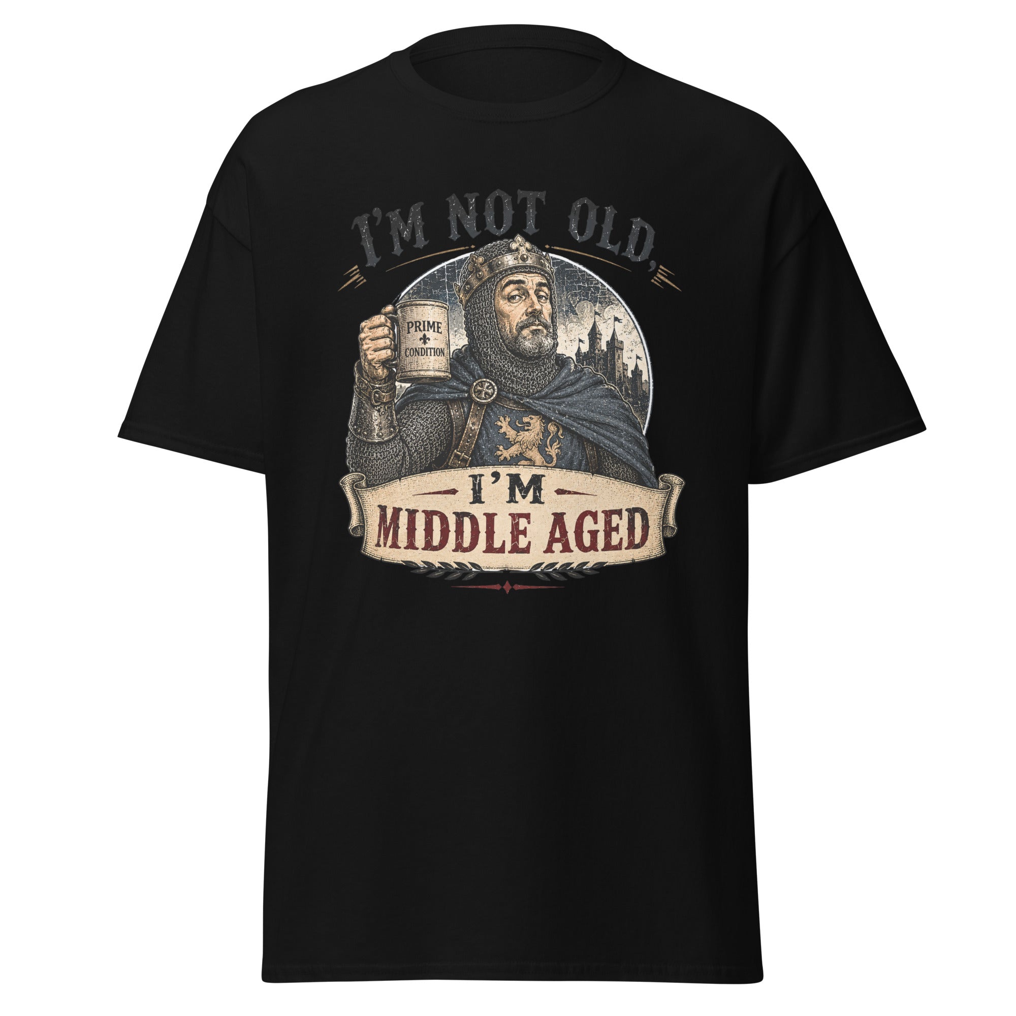 I'm Not Old I'm Middle Aged Funny Medieval Knight T-Shirt