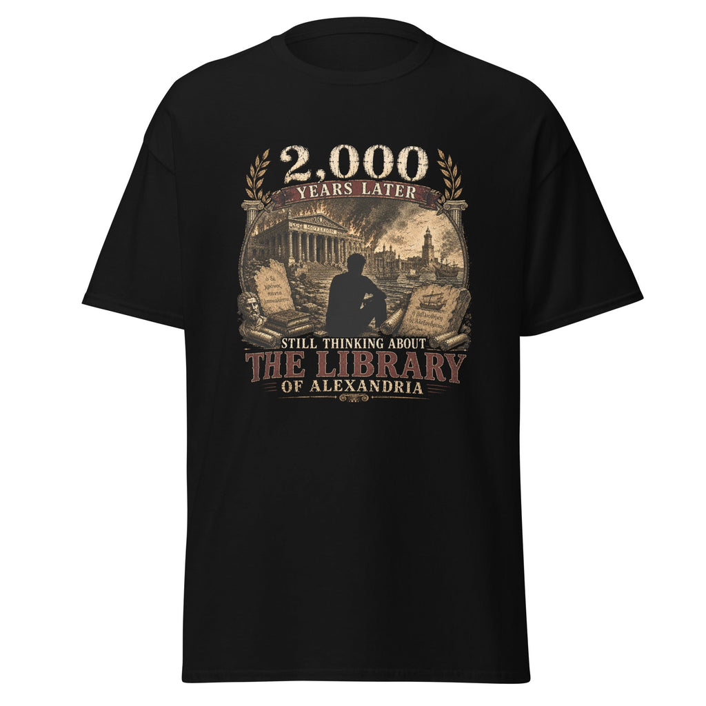 Still Thinking About the Library of Alexandria 2000 Years Later T-Shirt