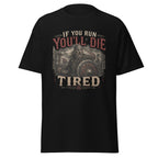 If You Run, You'll Die Tired – Viking Saying T-Shirt