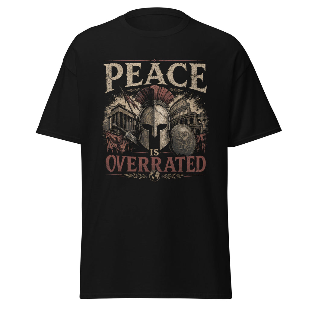 Peace Is Overrated T-Shirt