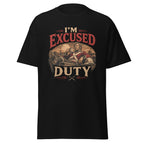 I'm Excused Duty T-Shirt