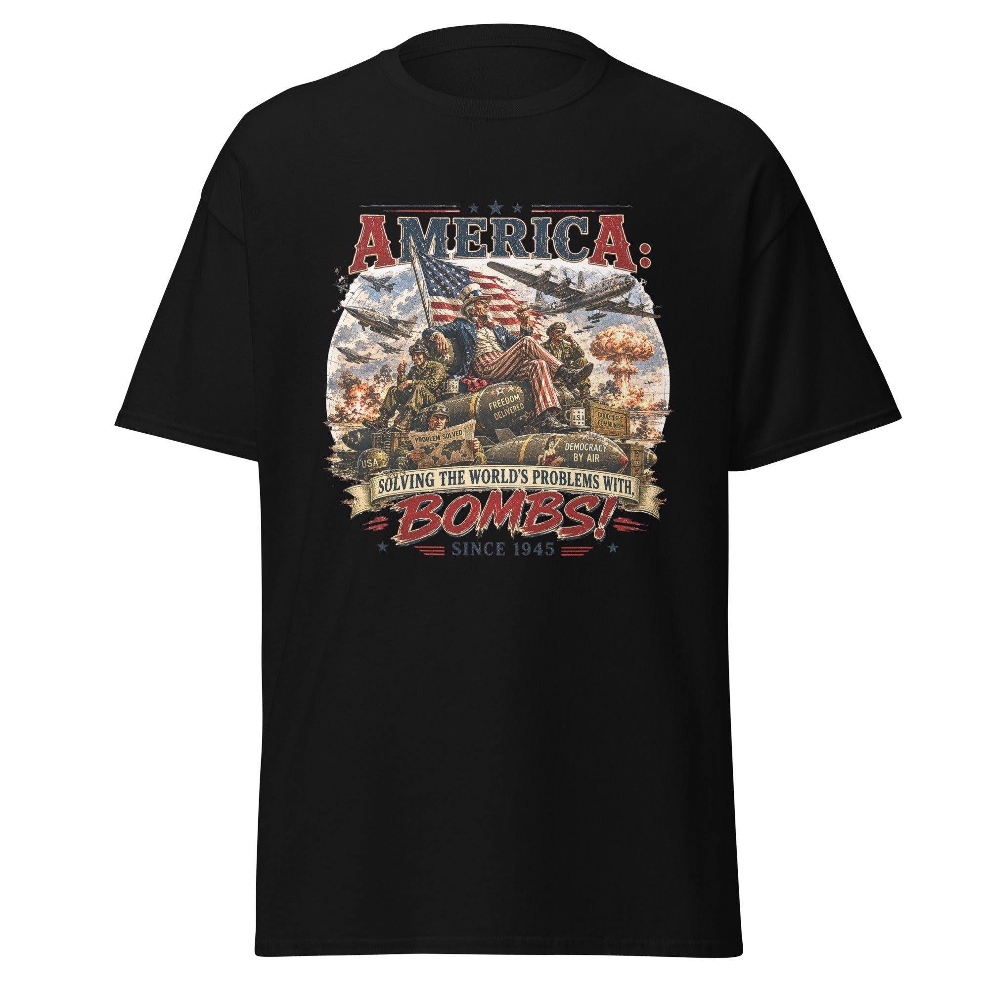 America: Solving the World's Problems Since 1945 T-Shirt