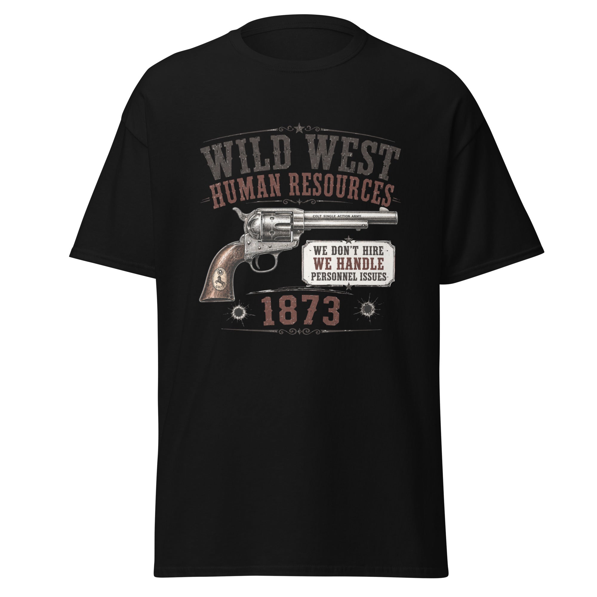 Wild West Human Resources We Handle Personnel Issues 1873 T-Shirt