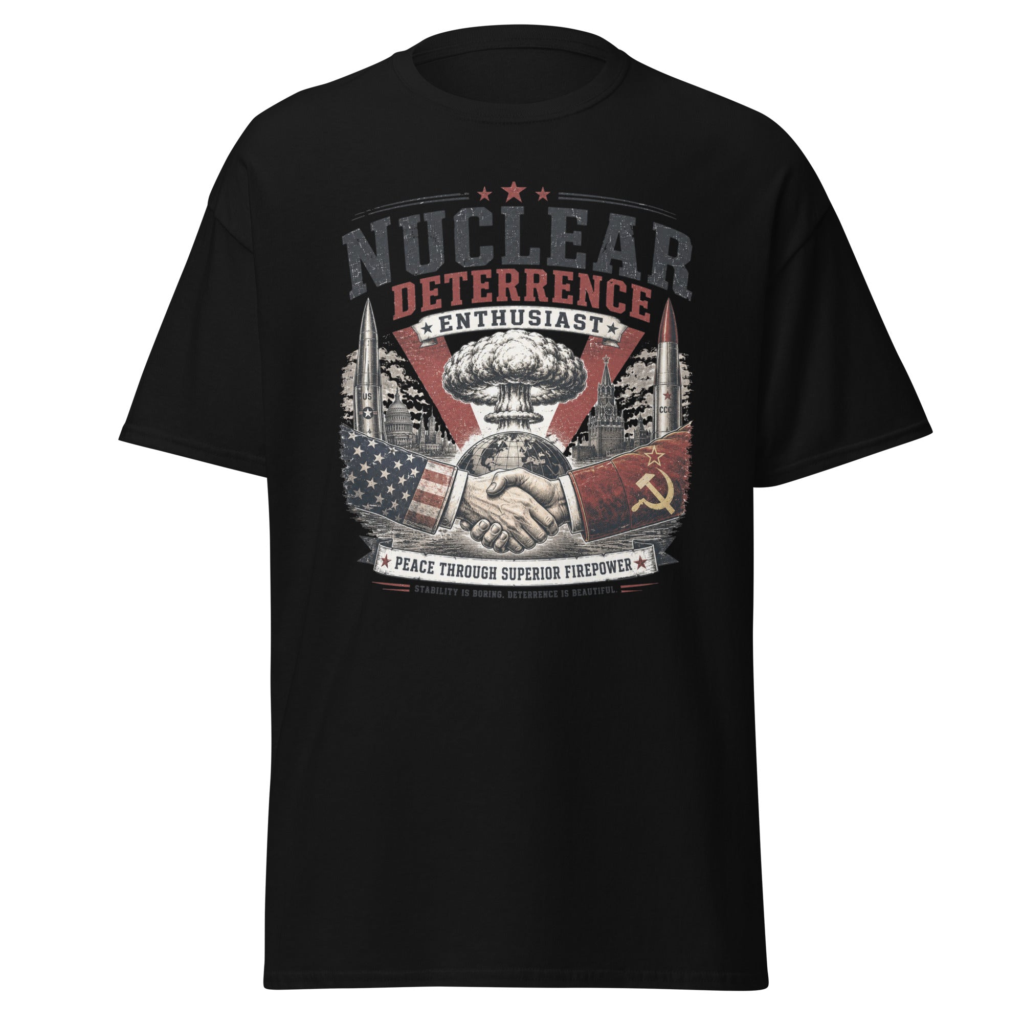 Nuclear Deterrence Enthusiast Peace Through Superior Firepower T-Shirt