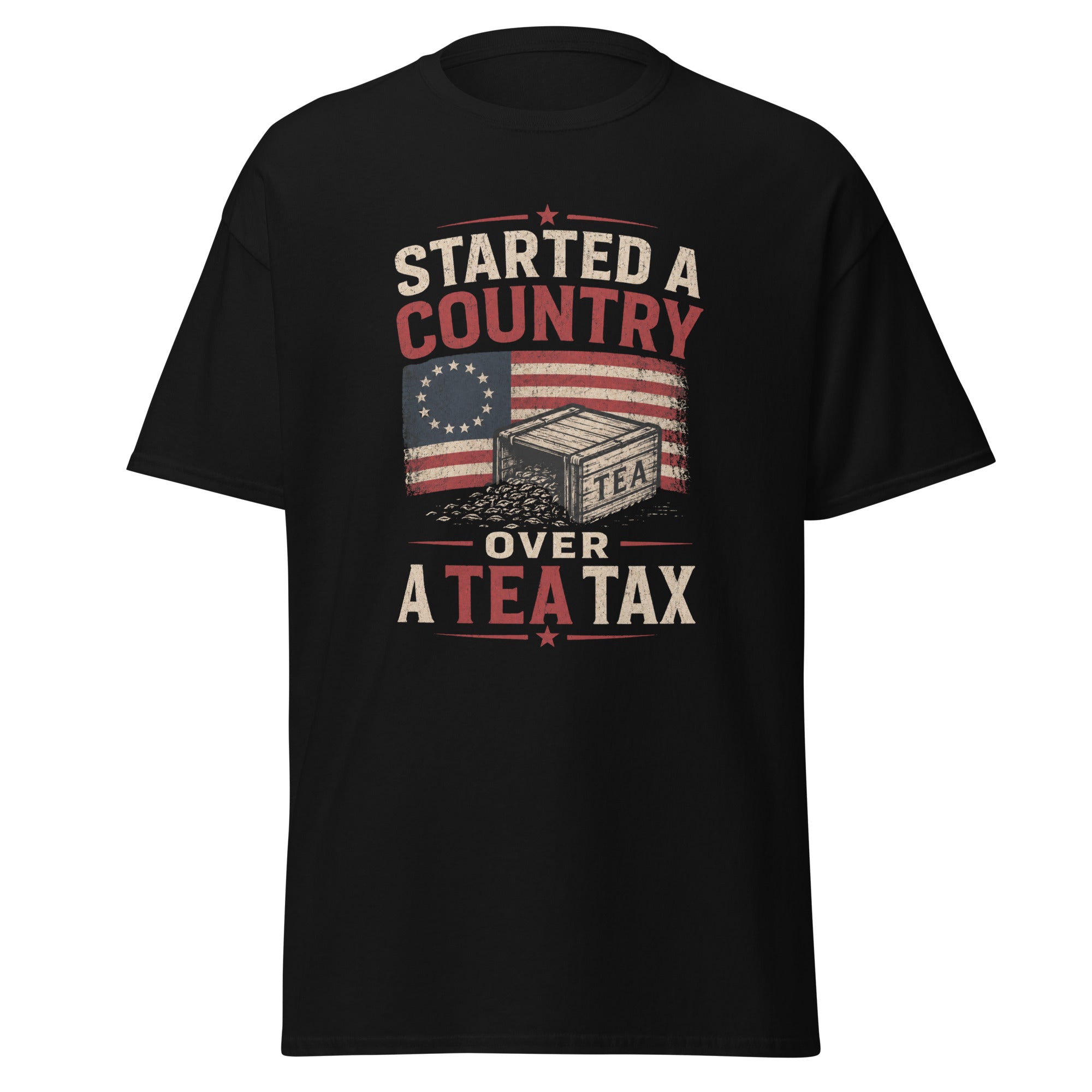 Started a Country Over a Tea Tax — American Revolution T-Shirt