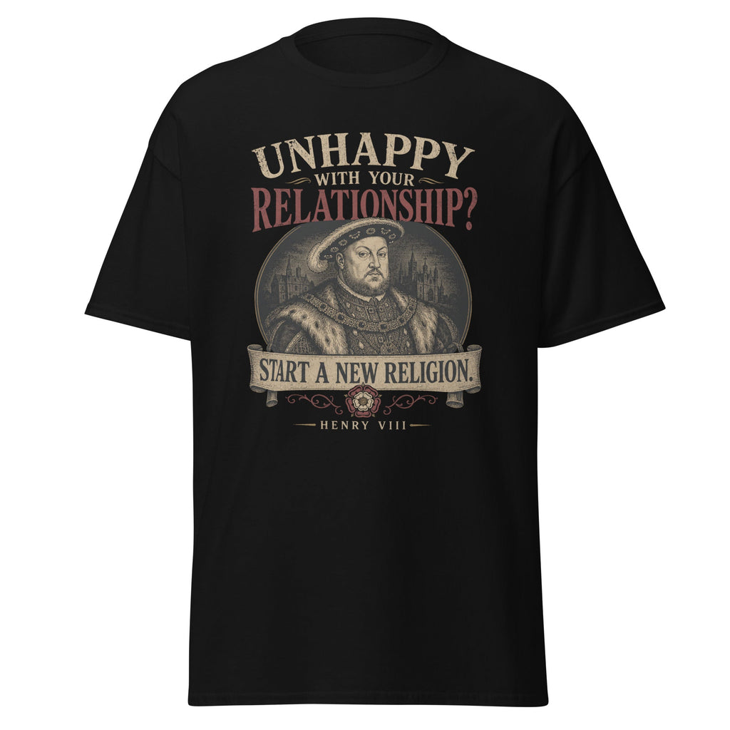 Unhappy With Your Relationship? Start a New Religion — Henry VIII T-Shirt