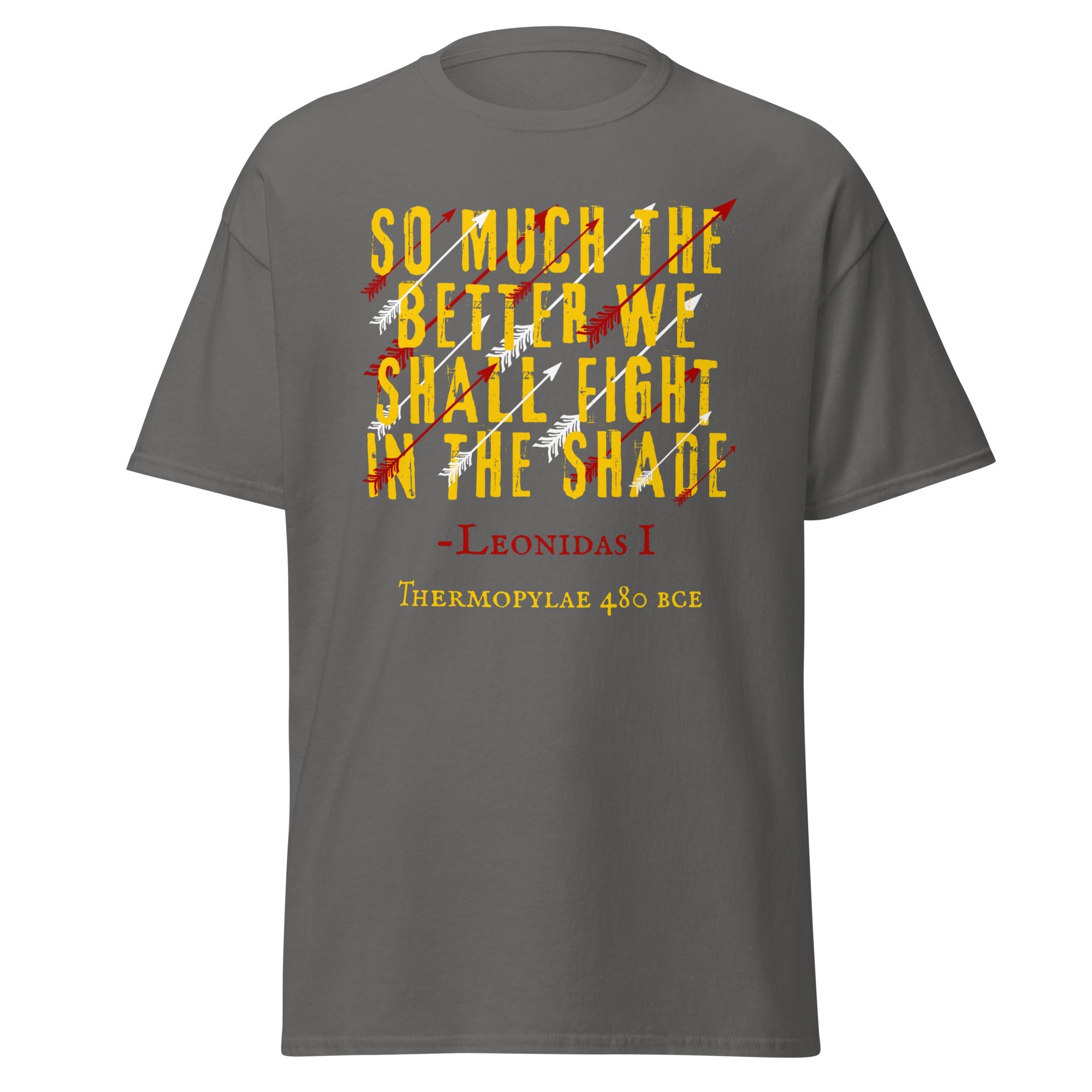 We Shall Fight in the Shade – Spartan Leonidas Quote T-Shirt