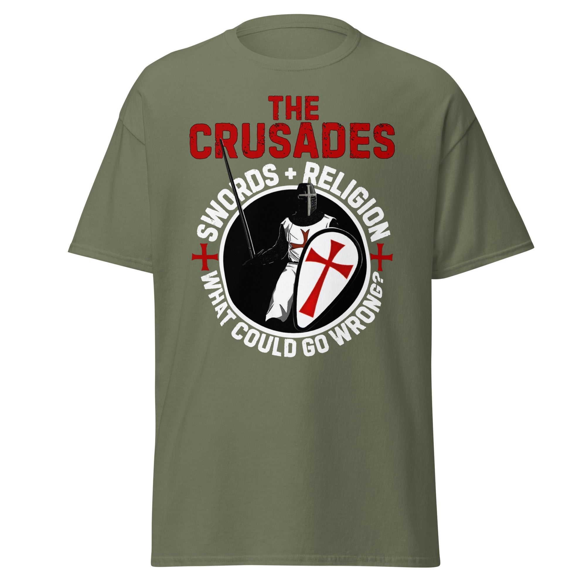The Crusades – Swords & Religion, What Could Go Wrong? T-Shirt
