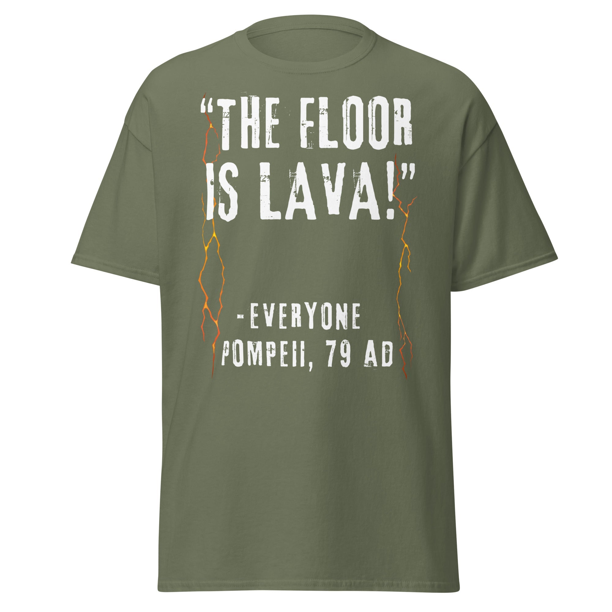 The Floor Is Lava – Everyone, Pompeii 79 AD T-Shirt