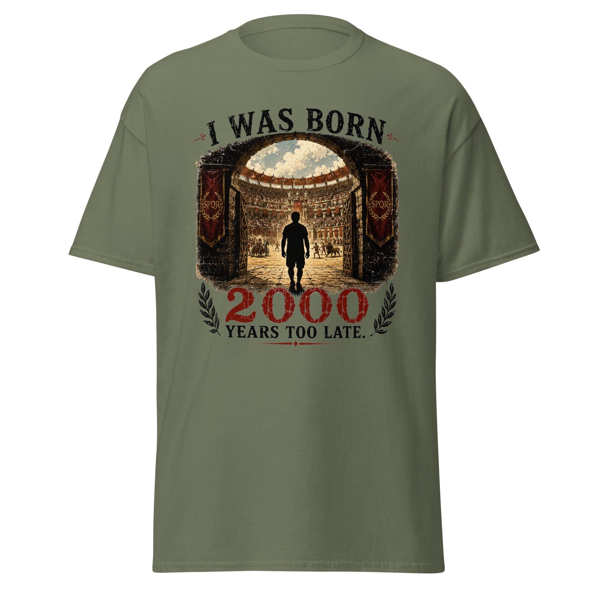 I Was Born 2000 Years Too Late Roman Colosseum T-Shirt