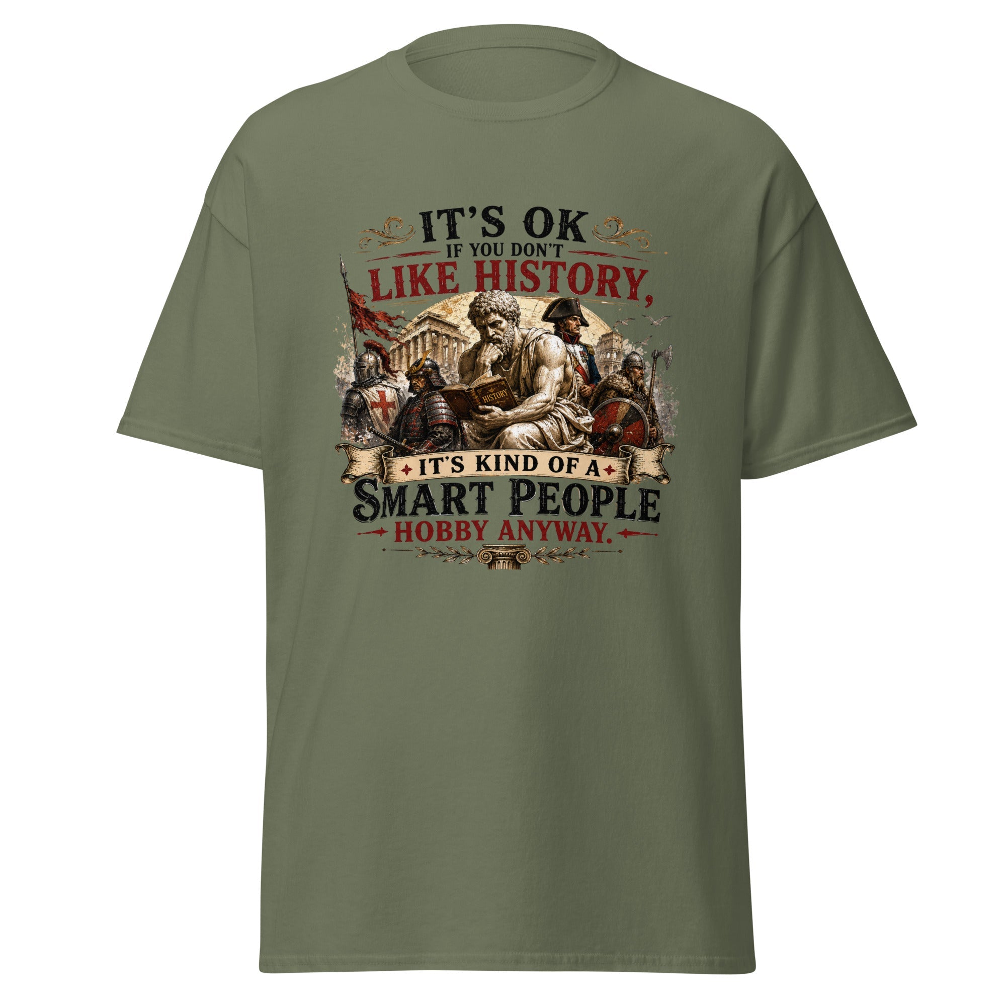 It’s OK If You Don’t Like History – Smart People Hobby T-Shirt
