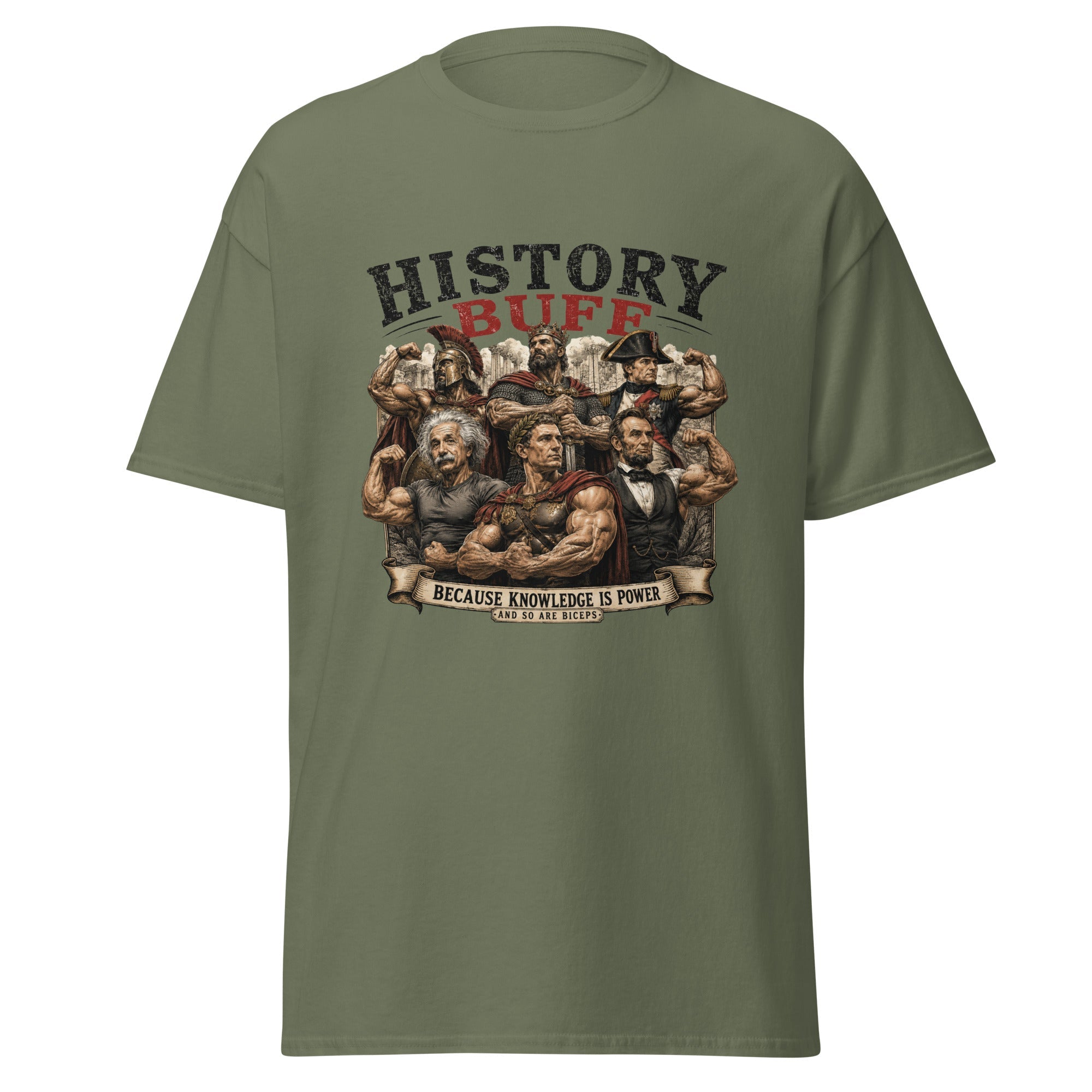 History Buff Because Knowledge Is Power And So Are Biceps T-Shirt