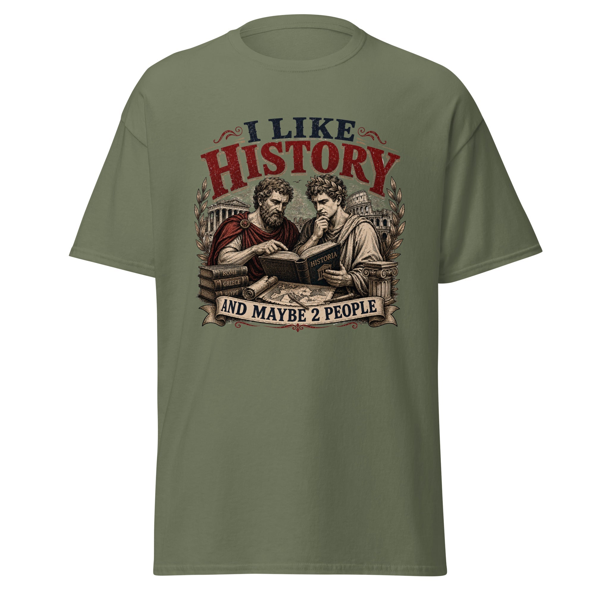 I Like History and Maybe 2 People — History Lover T-Shirt