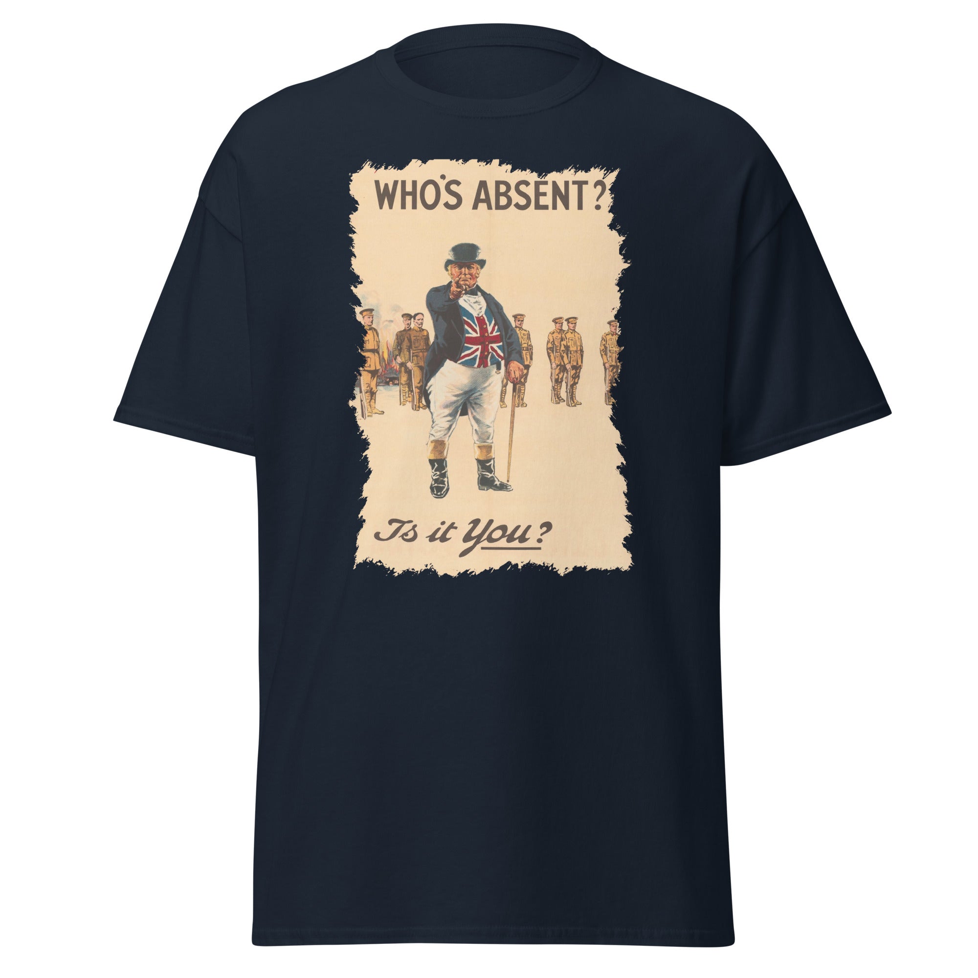 Who’s Absent?  – British WWI Poster T-Shirt