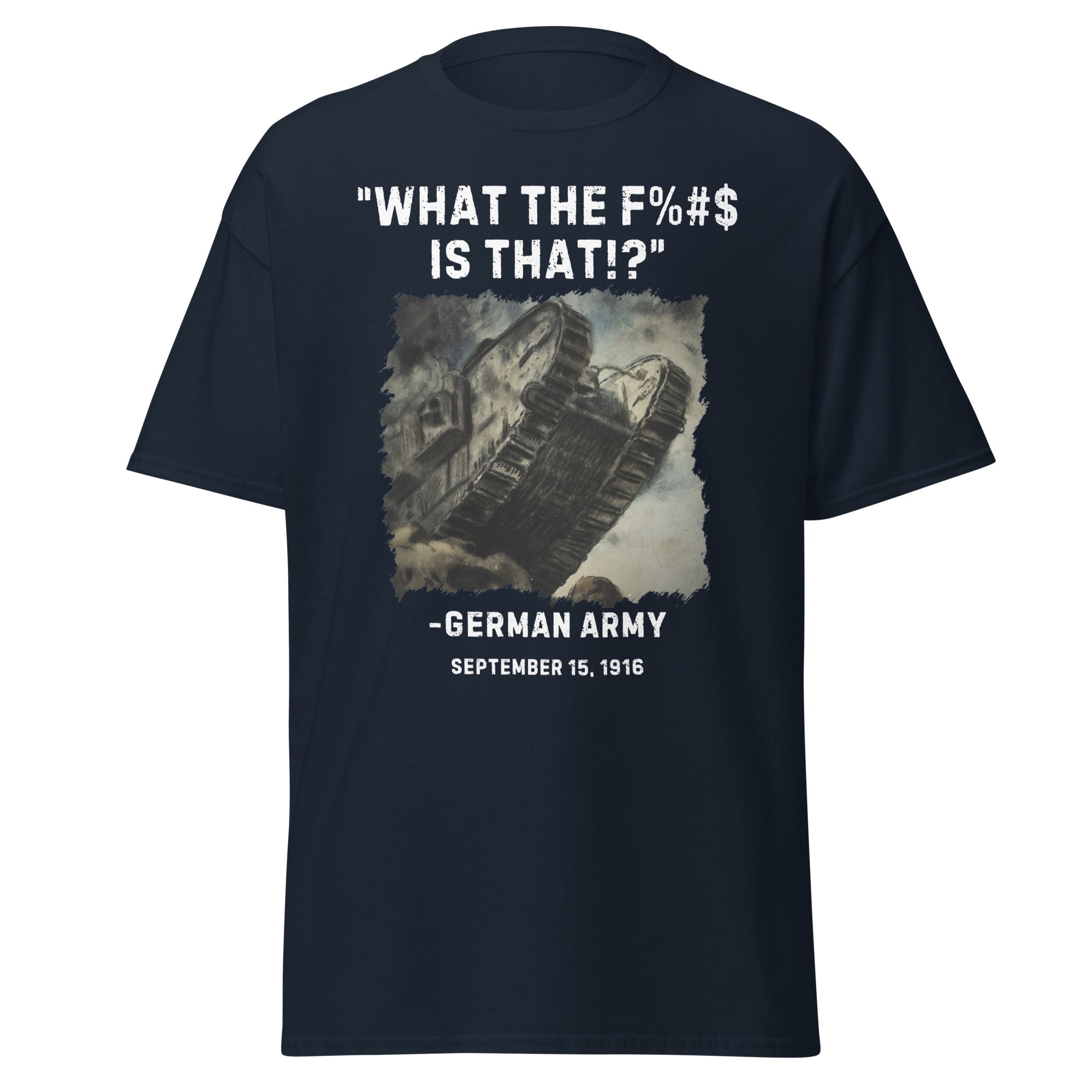 What The F%#$ Is That!? German WW1 Reaction T-Shirt