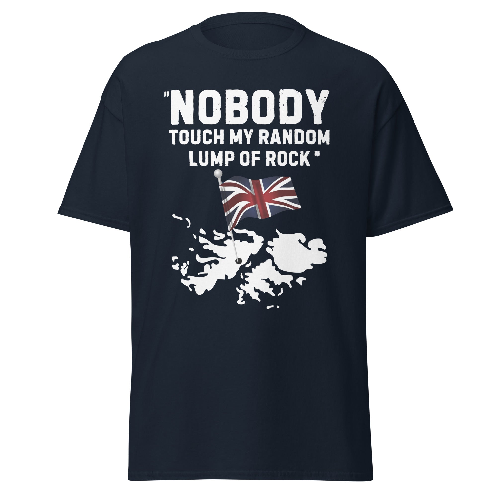 Falkland Islands – “Nobody Touch My Random Lump of Rock” T-Shirt