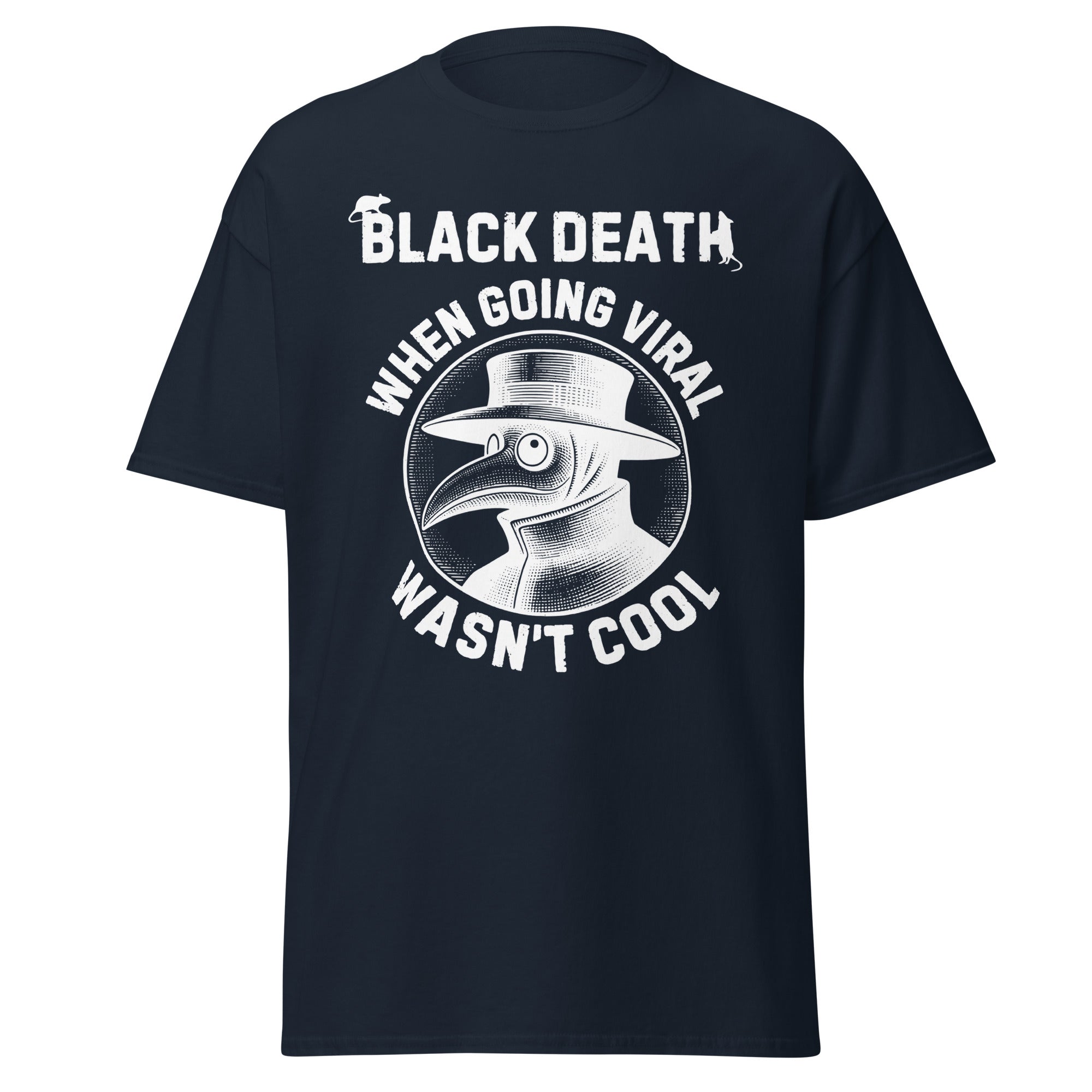 Black Death – When Going Viral Wasn’t Cool T-Shirt